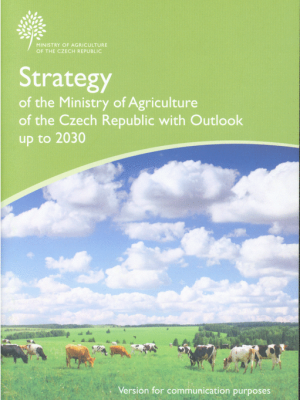 Strategy of the Ministry of Agriculture of the Czech Republic with outlook up to 2030
