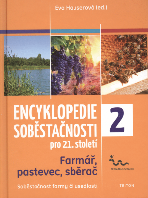  Encyklopedie soběstačnosti pro 21. století : farmář, pastevec, sběrač : soběstačnost farmy či usedlosti.