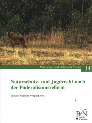 Naturschutz- und Jagdrecht nach der Föderalismusreform